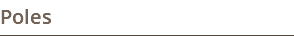 Poles